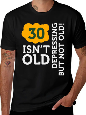 30 Is Not Old. Depressing, But Not Old! Unisex Casual T-Shirt – Clean Design For Daily Comfort