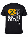 30 Is Not Old. Depressing, But Not Old! Unisex Casual T-Shirt – Clean Design For Daily Comfort