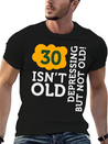 30 Is Not Old. Depressing, But Not Old! Unisex Casual T-Shirt – Clean Design For Daily Comfort