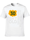 30 Is Not Old. Depressing, But Not Old! Unisex Casual T-Shirt – Clean Design For Daily Comfort