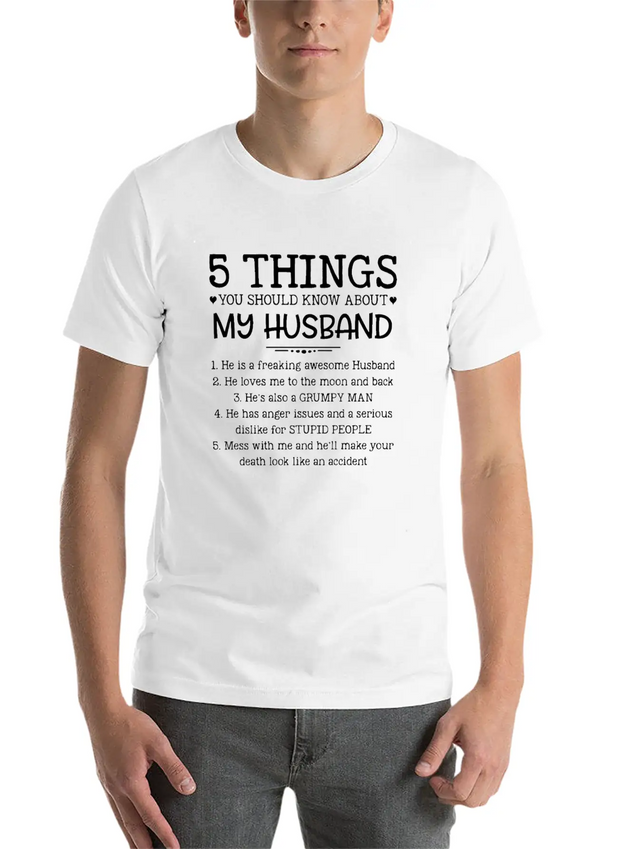 5 Things You Should Know About My Husband T-Shirt Unisex Casual T-Shirt – Clean Design For Daily Comfort