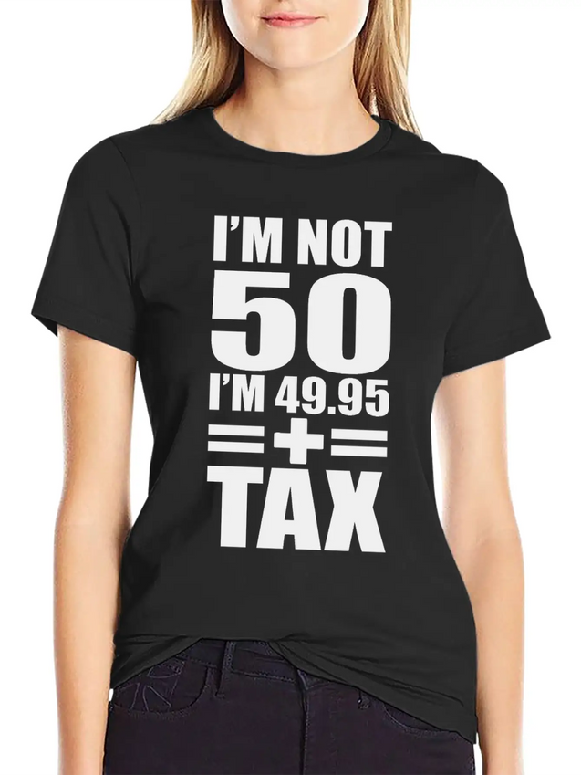 50 Years Birthday - I´m Not 50 Simple Everyday Graphic Tee – Lightweight Summer Wear