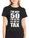 50 Years Birthday - I´m Not 50 Simple Everyday Graphic Tee – Lightweight Summer Wear