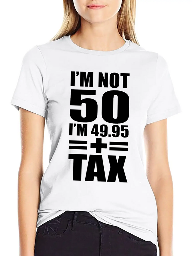 50 Years Birthday - I´m Not 50 Simple Everyday Graphic Tee – Lightweight Summer Wear