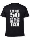 50 Years Birthday - I´m Not 50 Simple Everyday Graphic Tee – Lightweight Summer Wear