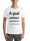 A Goal Without Persistence And Determination Is Breathable Soft Cotton T-Shirt – Timeless Casual Look