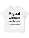 A Goal Without Persistence And Determination Is Breathable Soft Cotton T-Shirt – Timeless Casual Look