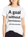 A Goal Without Persistence And Determination Is Breathable Soft Cotton T-Shirt – Timeless Casual Look