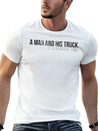 A Man And His Truck ItS A Beautiful Thing Casual Graphic T-Shirt – Simple And Comfortable Daily Wear