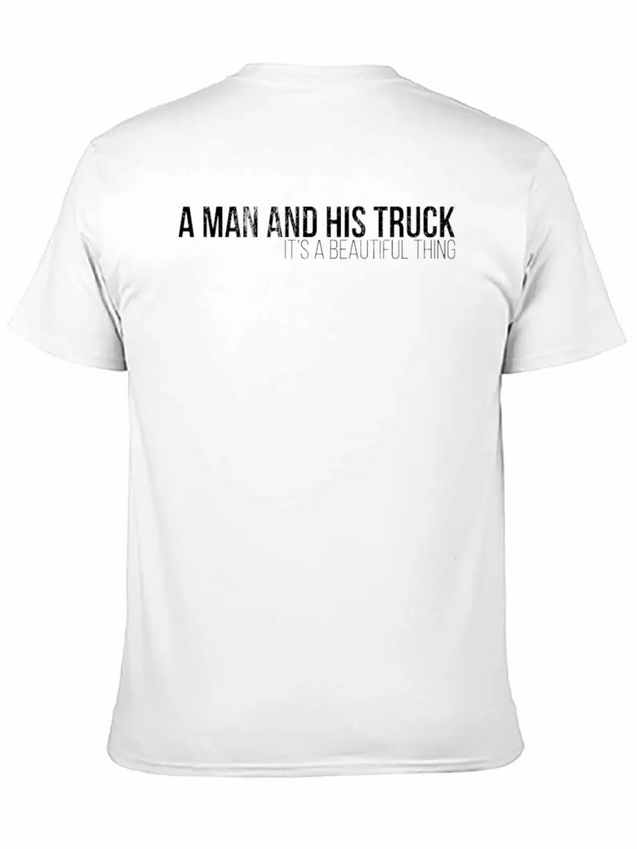 A Man And His Truck ItS A Beautiful Thing Casual Graphic T-Shirt – Simple And Comfortable Daily Wear
