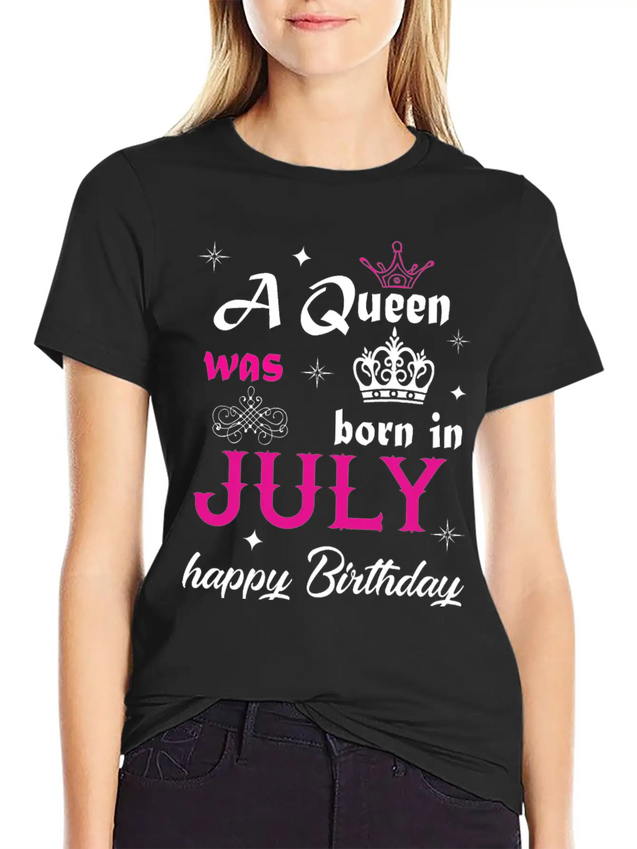 A Queen Was Born In July Simple Everyday Graphic Tee – Lightweight Summer Wear