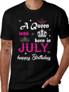 A Queen Was Born In July Simple Everyday Graphic Tee – Lightweight Summer Wear