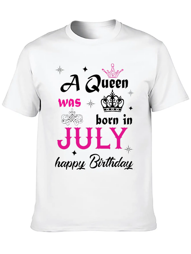 A Queen Was Born In July Simple Everyday Graphic Tee – Lightweight Summer Wear
