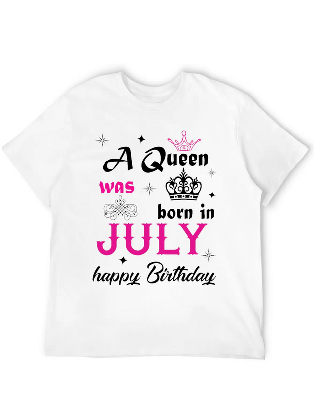 A Queen Was Born In July Simple Everyday Graphic Tee – Lightweight Summer Wear