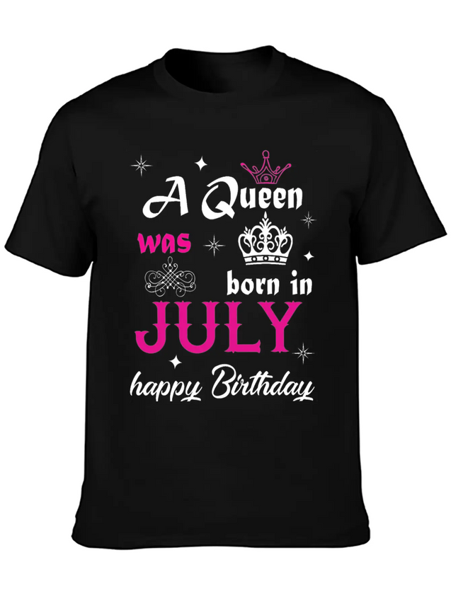 A Queen Was Born In July Simple Everyday Graphic Tee – Lightweight Summer Wear