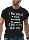 A Real Woman Is Whatever She Wants To Be Modern Fit Casual T-Shirt – Clean And Versatile Design