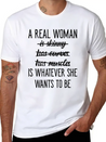 A Real Woman Is Whatever She Wants To Be Modern Fit Casual T-Shirt – Clean And Versatile Design