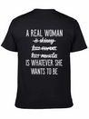 A Real Woman Is Whatever She Wants To Be Modern Fit Casual T-Shirt – Clean And Versatile Design