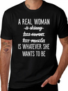 A Real Woman Is Whatever She Wants To Be Modern Fit Casual T-Shirt – Clean And Versatile Design