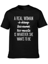 A Real Woman Is Whatever She Wants To Be Modern Fit Casual T-Shirt – Clean And Versatile Design