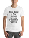 A Real Woman Is Whatever She Wants To Be Modern Fit Casual T-Shirt – Clean And Versatile Design