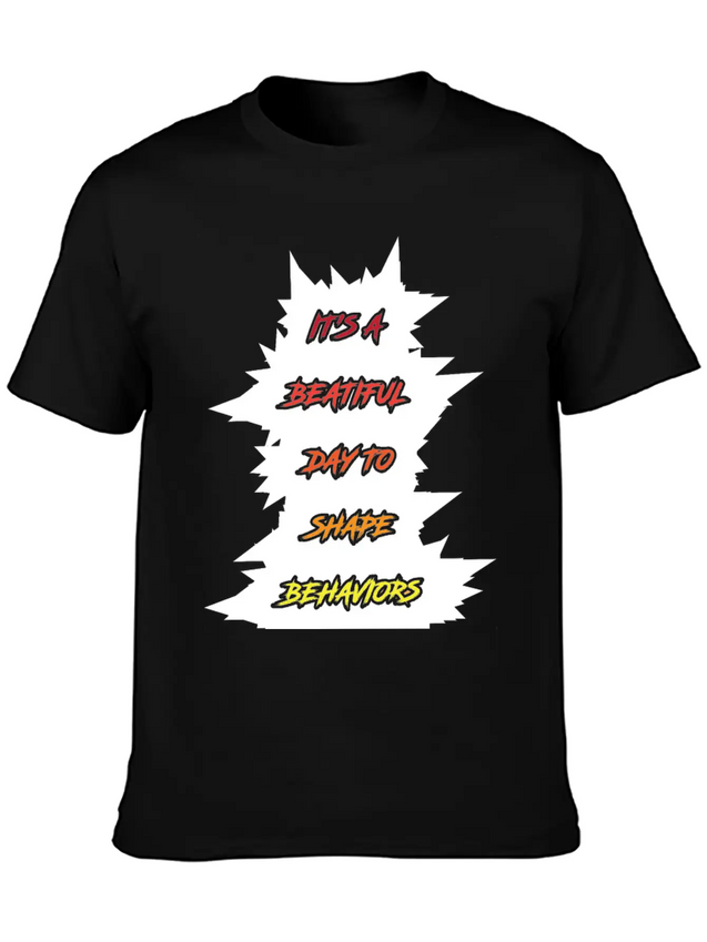 Aba Therapy Its A Beautiful Day To Shape Behavior Casual Graphic T-Shirt – Simple And Comfortable Daily Wear
