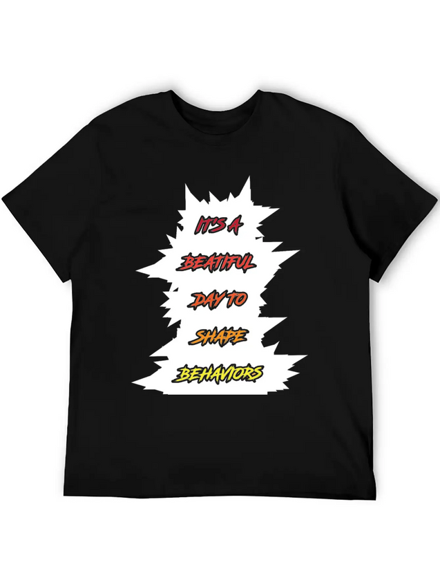 Aba Therapy Its A Beautiful Day To Shape Behavior Casual Graphic T-Shirt – Simple And Comfortable Daily Wear
