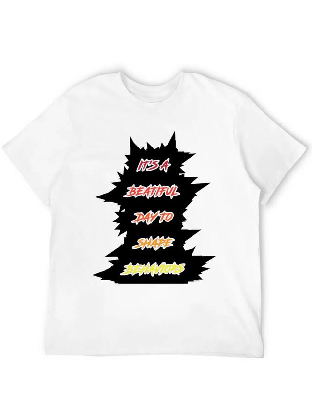 Aba Therapy Its A Beautiful Day To Shape Behavior Casual Graphic T-Shirt – Simple And Comfortable Daily Wear