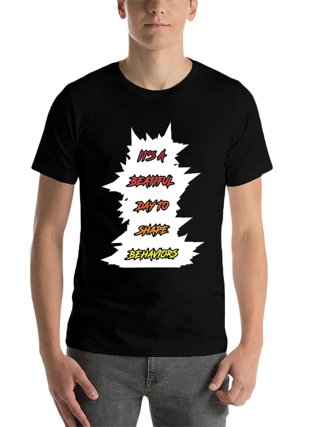Aba Therapy Its A Beautiful Day To Shape Behavior Casual Graphic T-Shirt – Simple And Comfortable Daily Wear