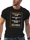 Funny Sarcastic Life Quotes Casual Graphic T-Shirt – Simple And Comfortable Daily Wear
