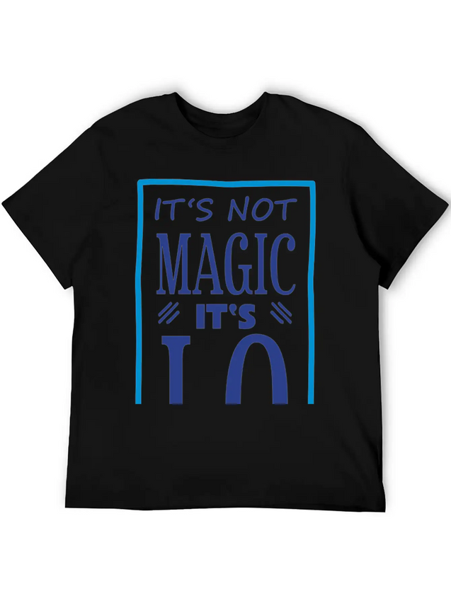 "It's Not Magic It's I.Q." Comfortable Minimalist Graphic Tee – Summer Style Essential