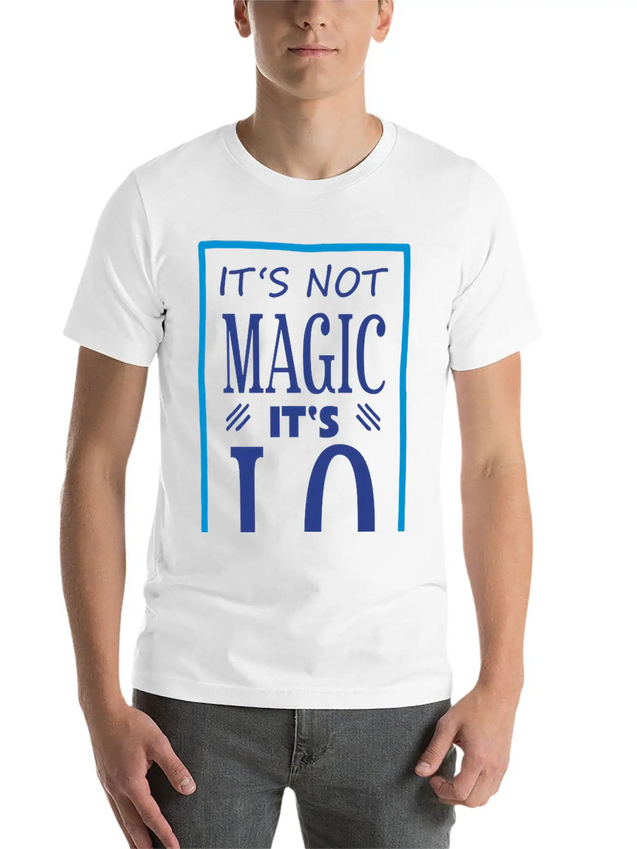 "It's Not Magic It's I.Q." Comfortable Minimalist Graphic Tee – Summer Style Essential
