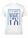 "It's Not Magic It's I.Q." Comfortable Minimalist Graphic Tee – Summer Style Essential