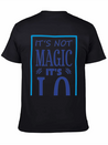 "It's Not Magic It's I.Q." Comfortable Minimalist Graphic Tee – Summer Style Essential