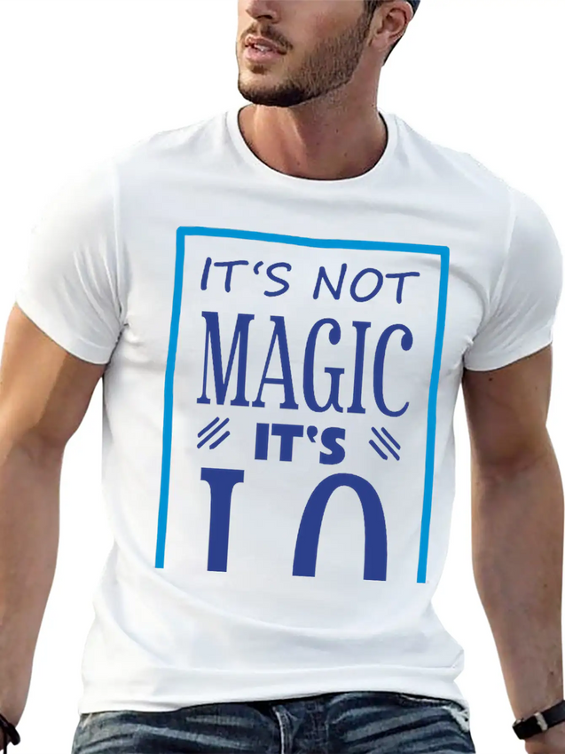"It's Not Magic It's I.Q." Comfortable Minimalist Graphic Tee – Summer Style Essential