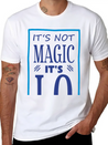 "It's Not Magic It's I.Q." Comfortable Minimalist Graphic Tee – Summer Style Essential