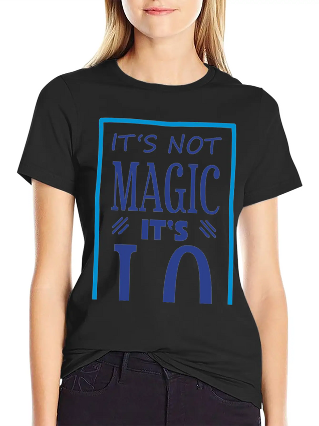 "It's Not Magic It's I.Q." Comfortable Minimalist Graphic Tee – Summer Style Essential