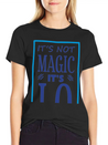 "It's Not Magic It's I.Q." Comfortable Minimalist Graphic Tee – Summer Style Essential