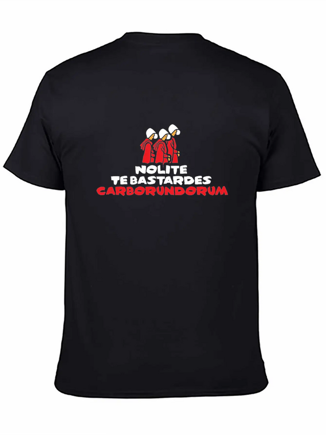 Nolite Te Bastardes Carborundorum T-Shirt Movie In Casual Graphic T-Shirt – Simple And Comfortable Daily Wear