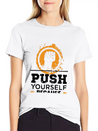 Push Yourself Because New Motivation Inspirational Casual Graphic T-Shirt – Simple And Comfortable Daily Wear