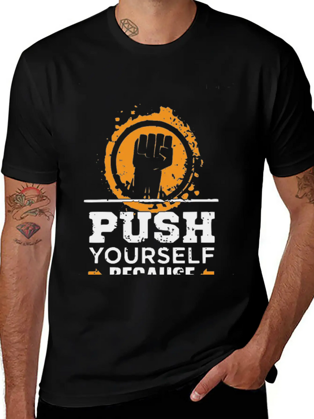 Push Yourself Because New Motivation Inspirational Casual Graphic T-Shirt – Simple And Comfortable Daily Wear