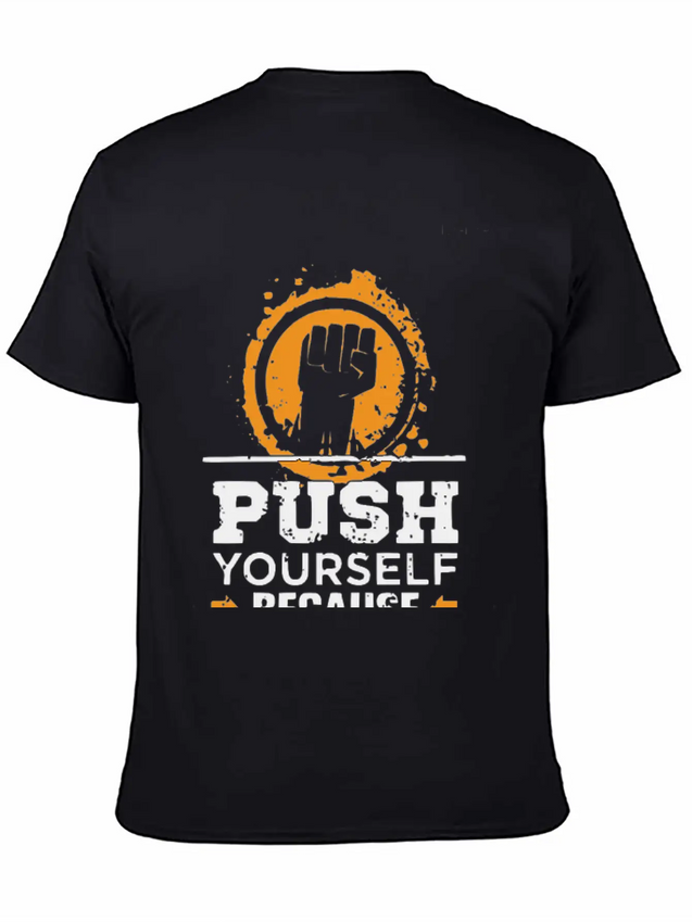 Push Yourself Because New Motivation Inspirational Casual Graphic T-Shirt – Simple And Comfortable Daily Wear