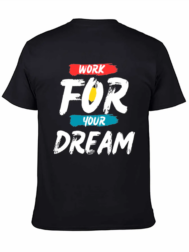 Work For Your Dream Casual Graphic T-Shirt – Simple And Comfortable Daily Wear
