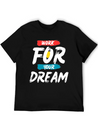 Work For Your Dream Casual Graphic T-Shirt – Simple And Comfortable Daily Wear
