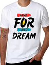Work For Your Dream Casual Graphic T-Shirt – Simple And Comfortable Daily Wear