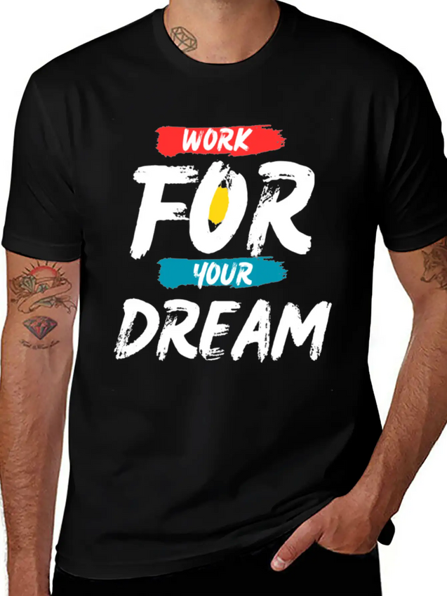 Work For Your Dream Casual Graphic T-Shirt – Simple And Comfortable Daily Wear